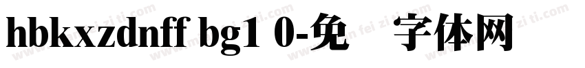 hbkxzdnff bg1 0字体转换